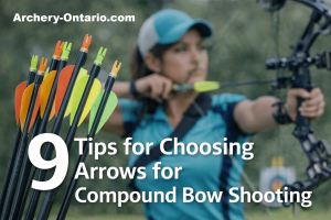 Arrows for Compound Bow: 9 Essential Tips for Perfect Arrow Selection